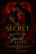 The Secret To Keeping The Spark Alive